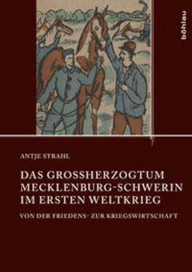 Strahl |  Das Großherzogtum Mecklenburg-Schwerin im Ersten Weltkrieg | Buch |  Sack Fachmedien