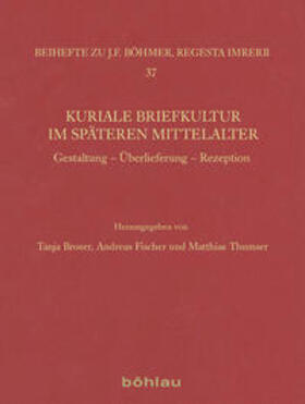 Broser / Fischer / Thumser |  Kuriale Briefkultur im späteren Mittelalter | Buch |  Sack Fachmedien