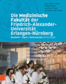 Leven / Rauh / Thum |  Die Medizinische Fakultät der Friedrich-Alexander-Universität Erlangen-Nürnberg | Buch |  Sack Fachmedien