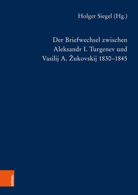 Siegel |  Der Briefwechsel zwischen Aleksandr I. Turgenev und Vasilij A. Žukovskij 1830-1845 | eBook | Sack Fachmedien