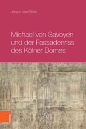 Böker |  Böker, J: Michael von Savoyen und der Fassadenriss des Kölne | Buch |  Sack Fachmedien