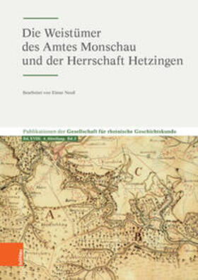 Gesellschaft für Rheinische Geschichtskunde, c / o LVR-Institut für Landeskunde u. Regionalgesch. |  Die Weistümer des Amtes Monschau und der Herrschaft Hetzingen | Buch |  Sack Fachmedien