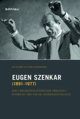 Bauchhenß |  Bauchhenß, E: Eugen Szenkar (1891-1977) | Buch |  Sack Fachmedien