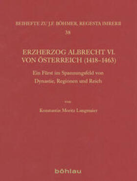 Langmaier |  Erzherzog Albrecht VI. von Österreich (1418-1463) | Buch |  Sack Fachmedien