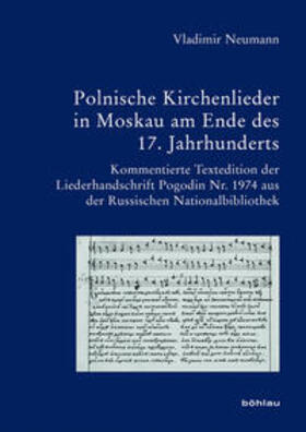 Neumann |  Polnische Kirchenlieder in Moskau am Ende des 17. Jahrhunderts | Buch |  Sack Fachmedien