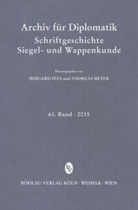 Meyer / Fees |  Archiv für Diplomatik, Schriftgeschichte, Siegel- und Wappenkunde | Buch |  Sack Fachmedien
