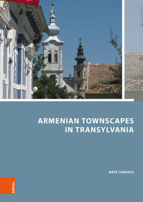 Tamáska |  Armenian Townscapes in Transylvania | eBook | Sack Fachmedien