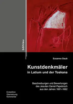 Daub |  Kunstdenkmäler in Latium und der Toskana | Buch |  Sack Fachmedien