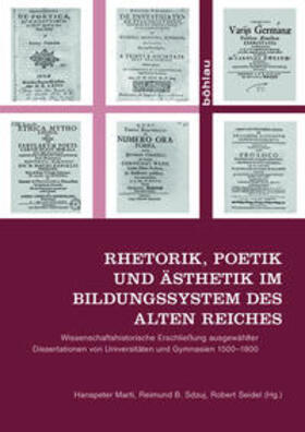 Marti / Sdzuj / Seidel |  Rhetorik, Poetik und Ästhetik im Bildungssystem des Alten Reiches | Buch |  Sack Fachmedien