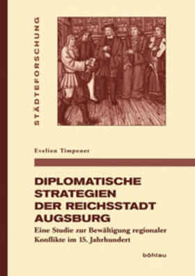 Timpener |  Timpener, E: Diplomatische Strategien der Reichsstadt Augsbu | Buch |  Sack Fachmedien