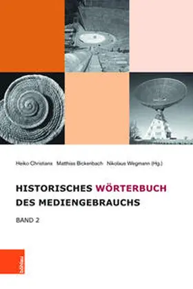 Christians / Wegmann / Bickenbach |  Historisches Wörterbuch des Mediengebrauchs | Buch |  Sack Fachmedien