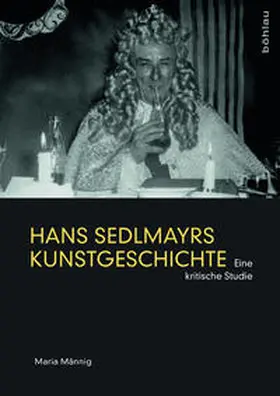 Männig |  Hans Sedlmayrs Kunstgeschichte | Buch |  Sack Fachmedien