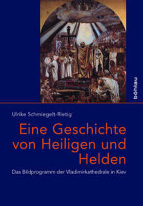 Schmiegelt-Rietig |  Schmiegelt-Rietig, U: Geschichte von Heiligen und Helden | Buch |  Sack Fachmedien