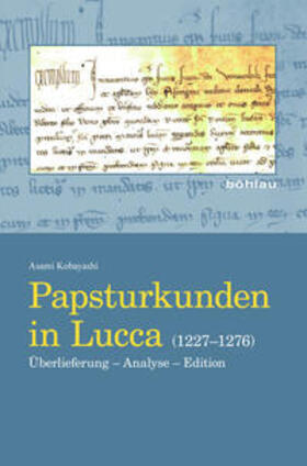 Kobayashi |  Kobayashi, A: Papsturkunden in Lucca (1227-1276) | Buch |  Sack Fachmedien