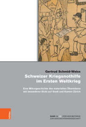 Schmid-Weiss |  Schmid-Weiss, G: Schweizer Kriegsnothilfe im Ersten Weltkrie | Buch |  Sack Fachmedien