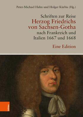 Hahn / Kürbis |  Schriften zur Reise Herzog Friedrichs von Sachsen-Gotha nach Frankreich und Italien 1667 und 1668 | eBook | Sack Fachmedien