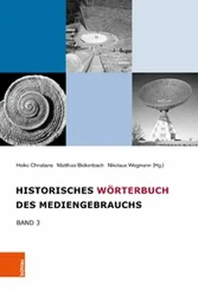 Christians / Bickenbach / Wegmann |  Historisches Wörterbuch des Mediengebrauchs | eBook | Sack Fachmedien