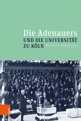 Edelmann |  Die Adenauers und die Universität zu Köln | eBook | Sack Fachmedien