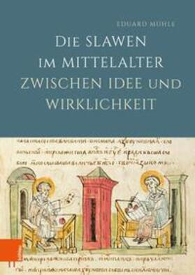 Mühle | Die Slawen im Mittelalter zwischen Idee und Wirklichkeit | Buch | 978-3-412-51898-1 | sack.de