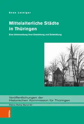 Leiniger |  Mittelalterliche Städte in Thüringen | Buch |  Sack Fachmedien