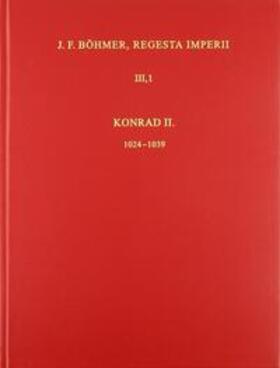 Lubich |  Die Regesten des Kaiserreiches unter Konrad II. 1024-1039 | Buch |  Sack Fachmedien