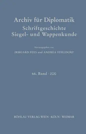 Fees / Stieldorf |  Archiv für Diplomatik, Schriftgeschichte, Siegel- und Wappenkunde | Buch |  Sack Fachmedien