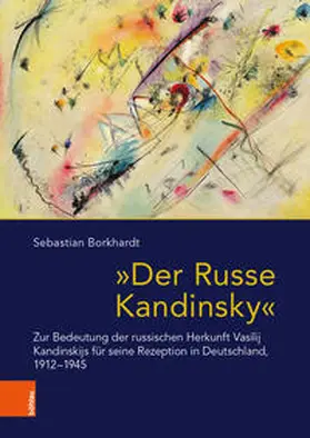 Borkhardt |  "Der Russe Kandinsky" | Buch |  Sack Fachmedien