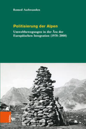 Aschwanden |  Aschwanden, R: Politisierung der Alpen | Buch |  Sack Fachmedien