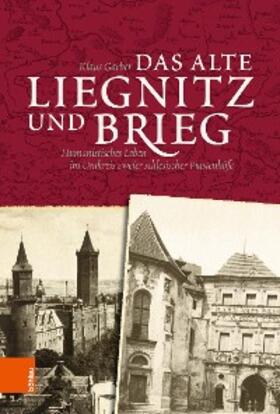 Garber |  Das alte Liegnitz und Brieg | eBook | Sack Fachmedien