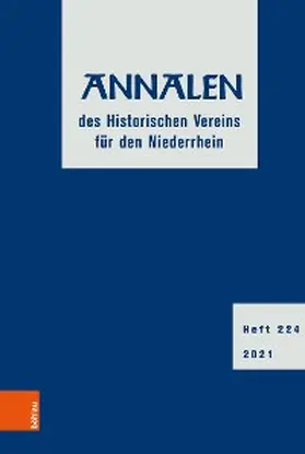 Historischer Verein für den Niederrhein, c / o Historisches Archiv des Erzbistums Köln z.Hd. Herrn Dr. Ulrich Helbach / Verlag |  Annalen des Historischen Vereins für den Niederrhein 224 (2021) | eBook | Sack Fachmedien