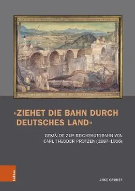 Gröner / Bushart / Fuhrmeister |  »Ziehet die Bahn durch deutsches Land« | eBook | Sack Fachmedien