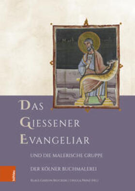 Beuckers / Prinz | Das Gießener Evangeliar und die Malerische Gruppe der Kölner Buchmalerei | Buch | 978-3-412-52487-6 | sack.de