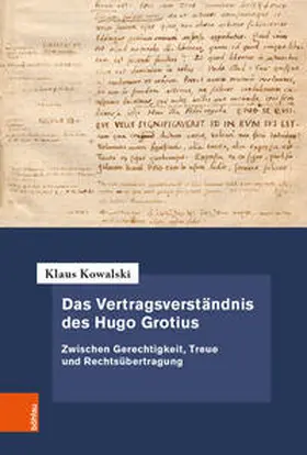 Kowalski |  Das Vertragsverständnis des Hugo Grotius | Buch |  Sack Fachmedien