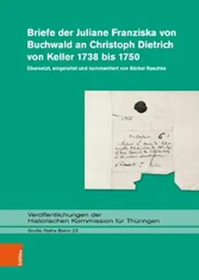 Raschke |  Briefe der Juliane Franziska von Buchwald an Christoph Dietrich von Keller 1738 bis 1750 | eBook | Sack Fachmedien