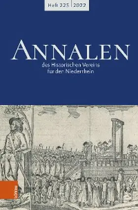 Historischer Verein für den Niederrhein, c / o Historisches Archiv des Erzbistums Köln z.Hd. Herrn Dr. Ulrich Helbach / Verlag |  Annalen des Historischen Vereins für den Niederrhein 225 (2022) | eBook | Sack Fachmedien