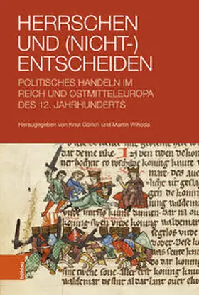 Görich / Wihoda |  Herrschen und (Nicht-)Entscheiden | Buch |  Sack Fachmedien