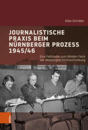 Schröder |  Journalistische Praxis beim Nürnberger Prozess 1945/46 | Buch |  Sack Fachmedien