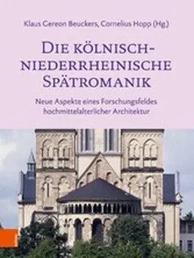 Beuckers / Hopp |  Die kölnisch-niederrheinische Spätromanik | eBook | Sack Fachmedien