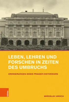 Hroch |  Leben, Lehren und Forschen in Zeiten des Umbruchs | Buch |  Sack Fachmedien