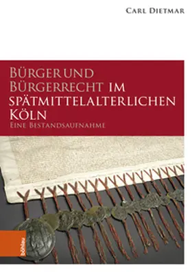 Dietmar |  Bürger und Bürgerrecht im spätmittelalterlichen Köln | Buch |  Sack Fachmedien