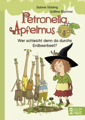 Städing |  Petronella Apfelmus Erstleser 2.  Wer schleicht denn da durchs Erdbeerbeet? | Buch |  Sack Fachmedien