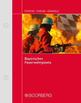 Oehler / Wagner / Endres  |  Bayerisches Feuerwehrgesetz, mit Fortsetzungsbezug | Loseblattwerk |  Sack Fachmedien