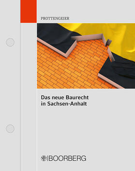 Prottengeier |  Das neue Baurecht in Sachsen-Anhalt, mit Fortsetzungsbezug | Loseblattwerk |  Sack Fachmedien