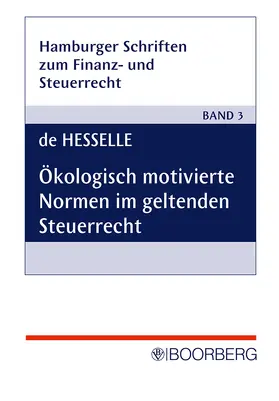 Hesselle |  Ökologisch motivierte Normen im geltenden Steuerrecht | Buch |  Sack Fachmedien