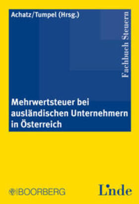 Achatz / Tumpel |  Mehrwertsteuer/ausländ. Unternehmern/Österreich | Buch |  Sack Fachmedien