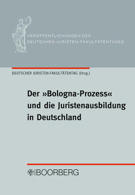 Deutschen Juristen-Fakultätentag |  Der "Bologna-Prozess" und die Juristenausbildung in Deutschland | Buch |  Sack Fachmedien