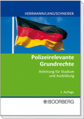 Herrmann / Lang / Schneider |  Polizeirelevante Grundrechte | Buch |  Sack Fachmedien