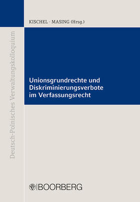 Kischel / Masing |  Unionsgrundrechte und Diskriminierungsverbote im Verfassungsrecht | Buch |  Sack Fachmedien