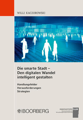 Kaczorowski |  Die smarte Stadt - Den digitalen Wandel intelligent gestalten | Buch |  Sack Fachmedien