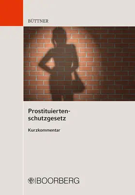 Büttner |  Prostituiertenschutzgesetz | Buch |  Sack Fachmedien